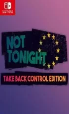 Switch游戏 -今晚没开:夺回控制权 Not Tonight: Take Back Control Edition-百度网盘下载