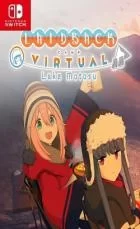 Switch游戏 -摇曳露营 VIRTUAL CAMP 本栖湖篇 Laid-Back Camp – Virtual – Lake Motosu-百度网盘下载