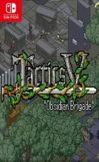 Switch游戏 -战术V:黑曜石大队 Tactics V Obsidian Brigade-百度网盘下载