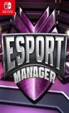 Switch游戏 -电竞经理 ESport Manager-百度网盘下载