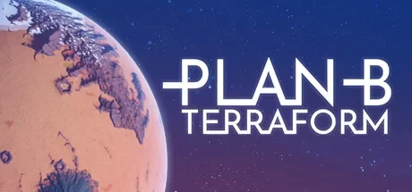 《B计划：启程拓殖 Plan B: Terraform》Build.15806816|容量791MB|官方简体中文|绿色版,迅雷百度云下载