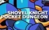 Switch游戏 -铲子骑士：口袋地牢 Shovel Knight: Pocket Dungeon-百度网盘下载